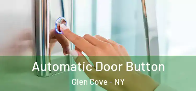  Automatic Door Button Glen Cove - NY
