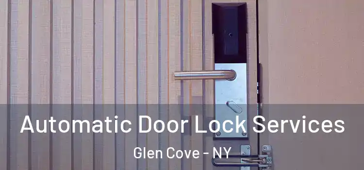  Automatic Door Lock Services Glen Cove - NY
