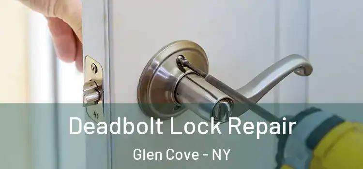 Deadbolt Lock Repair Glen Cove - NY