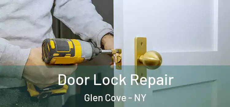 Door Lock Repair Glen Cove - NY