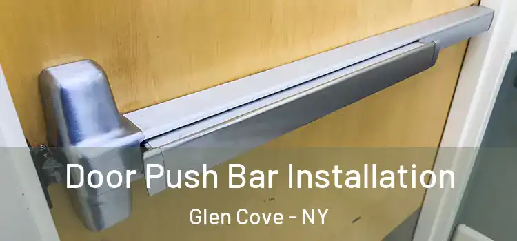 Door Push Bar Installation Glen Cove - NY