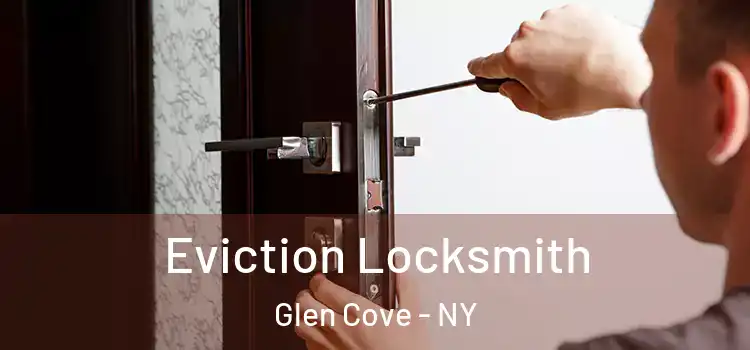  Eviction Locksmith Glen Cove - NY