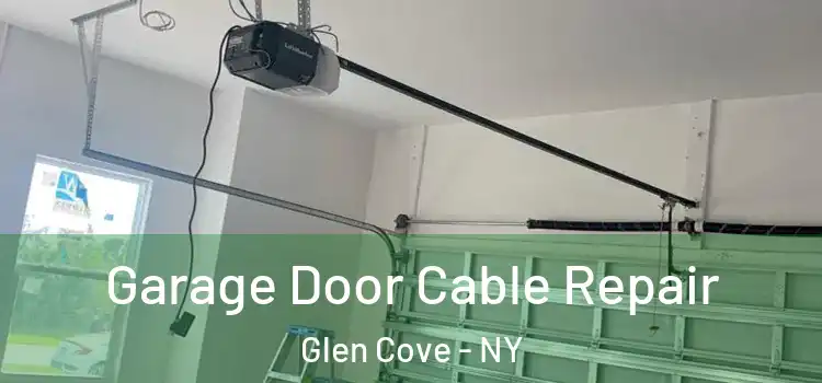  Garage Door Cable Repair Glen Cove - NY