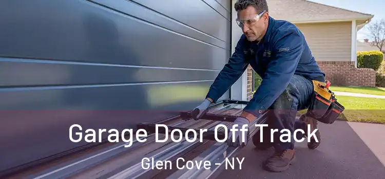  Garage Door Off Track Glen Cove - NY