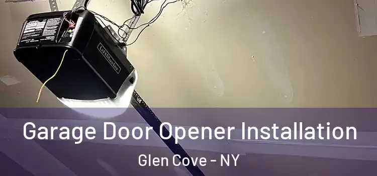  Garage Door Opener Installation Glen Cove - NY