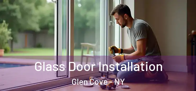 Glass Door Installation Glen Cove - NY