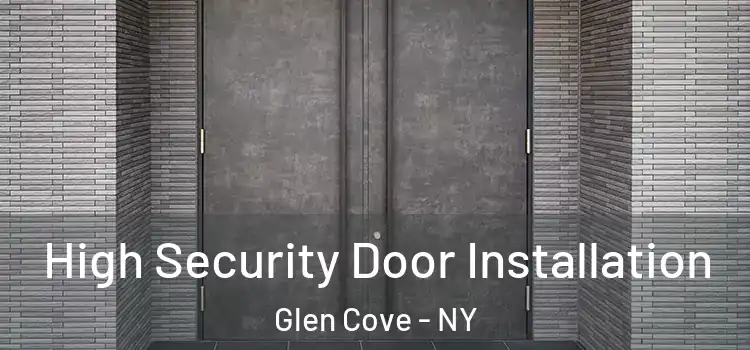  High Security Door Installation Glen Cove - NY