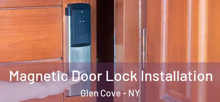  Magnetic Door Lock Installation Glen Cove - NY