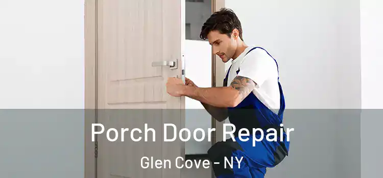  Porch Door Repair Glen Cove - NY