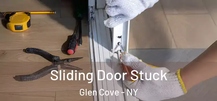 Sliding Door Stuck Glen Cove - NY