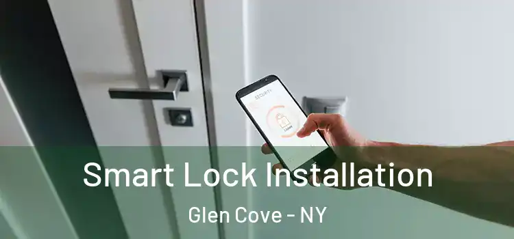  Smart Lock Installation Glen Cove - NY